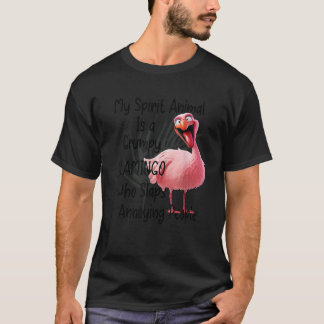 Funny My Spirit Animal Is A Grumpy Flamingo Who Sl T-Shirt