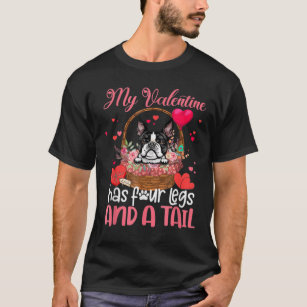 Funny My Valentine Has Four Legs Boston Terrier Do T-Shirt