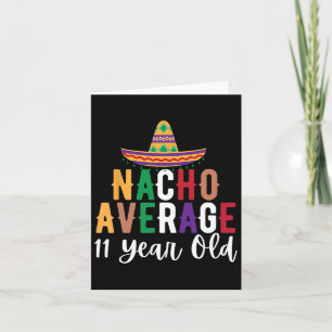 Funny Nacho Average 11 Year Old Birthday Cinco De Card