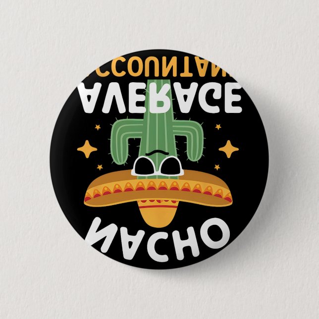 Funny Nacho Average Accountant Cinco De Mayo Mexic 2 Inch Round Button (Front)