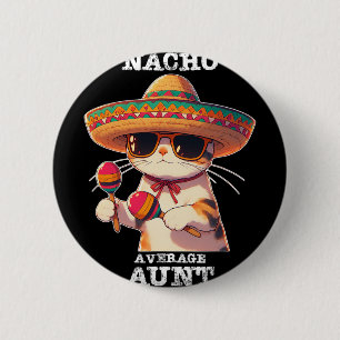 Funny Nacho Average Aunt Cinco De Mayo Mexican 2 Inch Round Button