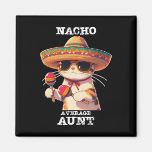 Funny Nacho Average Aunt Cinco De Mayo Mexican  Magnet