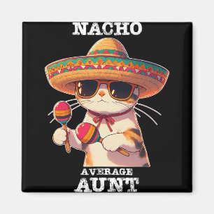Funny Nacho Average Aunt Cinco De Mayo Mexican Magnet