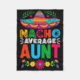 Funny Nacho Average Aunt Sombrero Happy Cinco De M Fleece Blanket