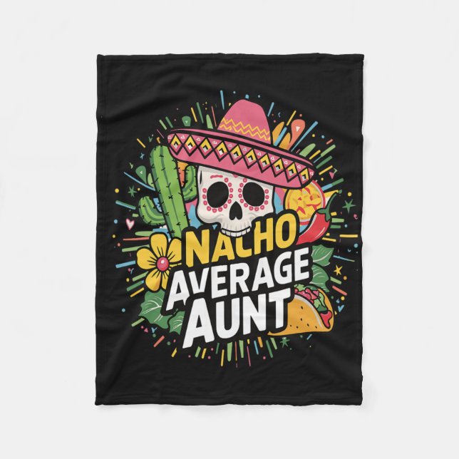 Funny Nacho Average Aunt With Sombrero Cinco De Ma Fleece Blanket (Front)