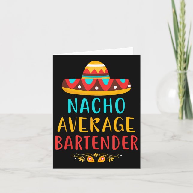 Funny Nacho Average Bartender Mexican Cinco De May Card (Front)