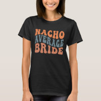 Funny Nacho average Bride word art Mexican wedding