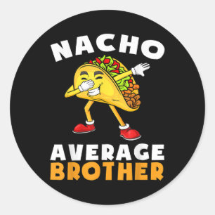 Funny Nacho Average Brother Cinco De Mayo Mexican Classic Round Sticker