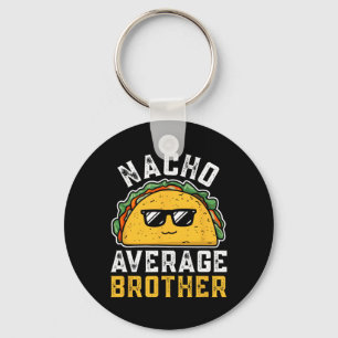 Funny Nacho Average Brother Cinco De Mayo Mexican  Keychain