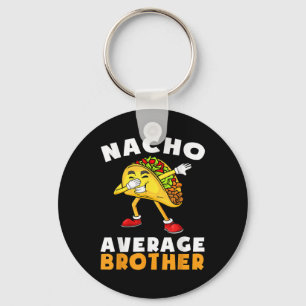 Funny Nacho Average Brother Cinco De Mayo Mexican  Keychain