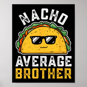 Funny Nacho Average Brother Cinco De Mayo Mexican Poster