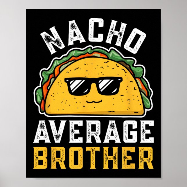 Funny Nacho Average Brother Cinco De Mayo Mexican  Poster (Front)