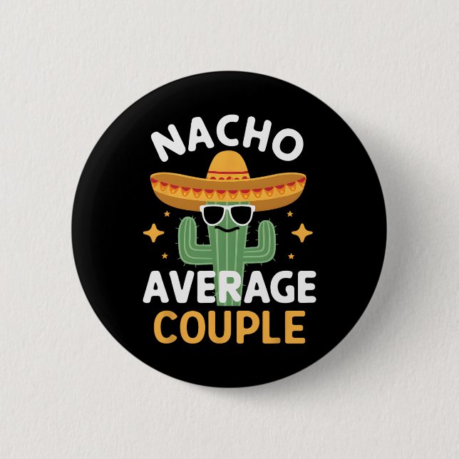Funny Nacho Average Couple Cinco De Mayo Mexican F 2 Inch Round Button (Front)