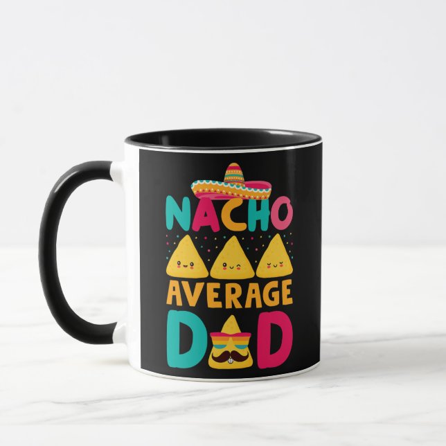 Funny Nacho Average Dad Nachos And Mexican Mug (Left)