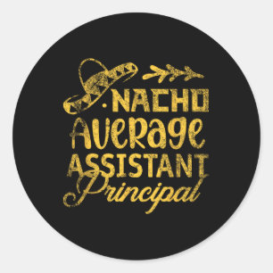 Funny Nacho Average Istant Principal Cinco De Mayo Classic Round Sticker