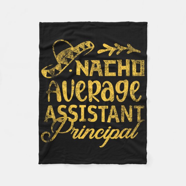 Funny Nacho Average Istant Principal Cinco De Mayo Fleece Blanket (Front)