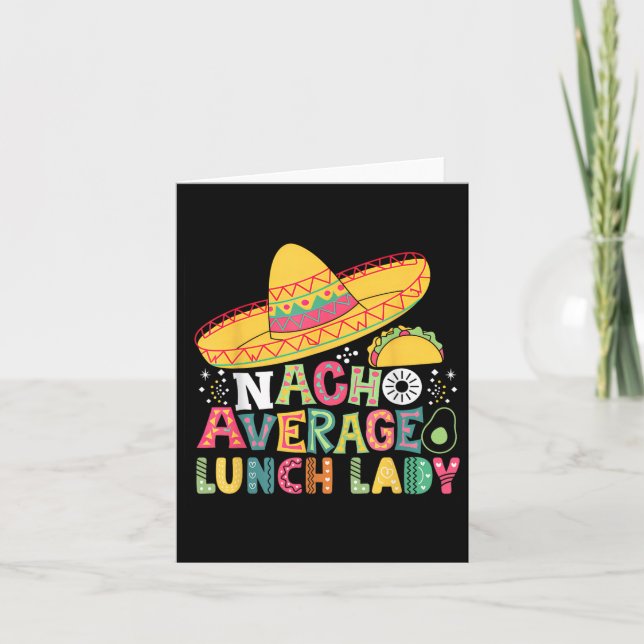 Funny Nacho Average Lunch Lady Cinco De Mayo Fiest Card (Front)