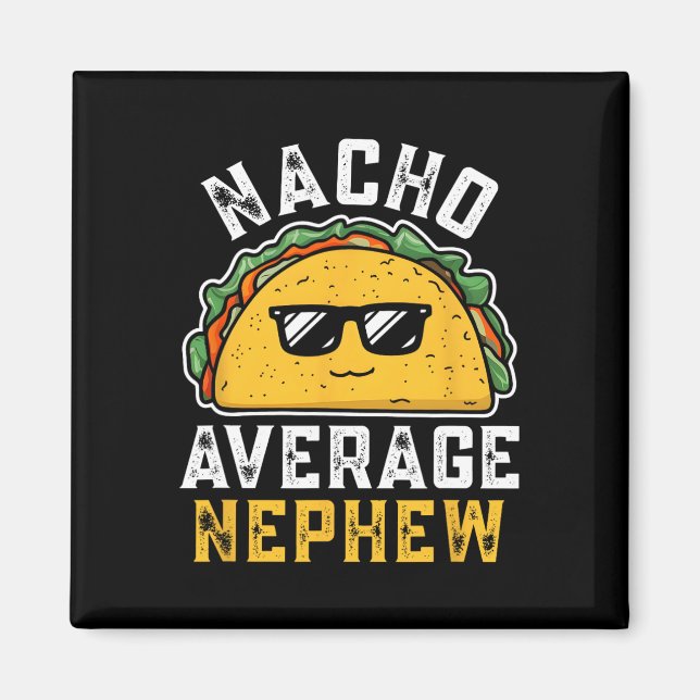 Funny Nacho Average Nephew Cinco De Mayo Mexican F Magnet (Front)