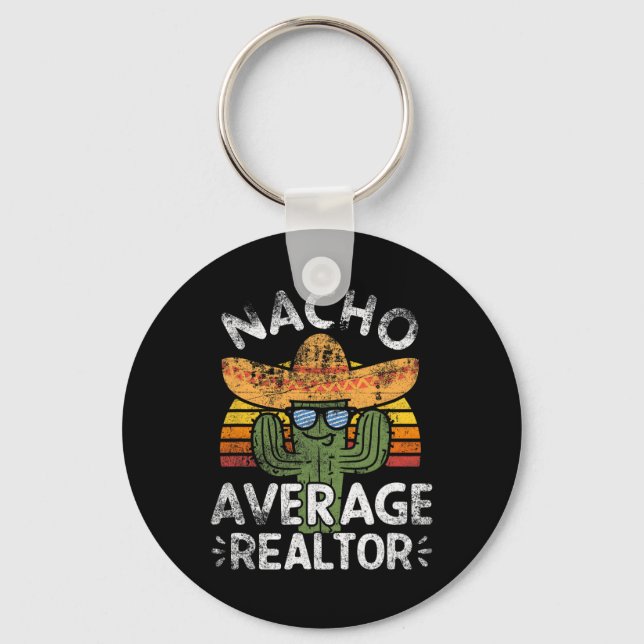 Funny Nacho Average Realtor Cinco De Mayo Mexican  Keychain (Front)