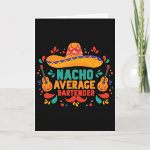Funny Nacho Average Rtender Cinco De Mayo Mexican  Card