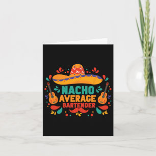 Funny Nacho Average Rtender Cinco De Mayo Mexican  Card