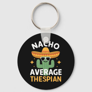 Funny Nacho Average Thespian Cinco De Mayo Mexican Keychain
