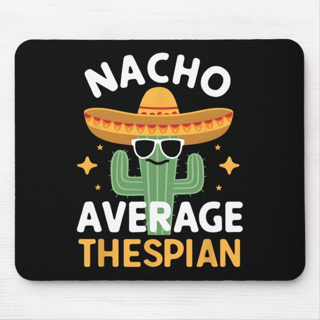 Funny Nacho Average Thespian Cinco De Mayo Mexican Mouse Pad (Front)