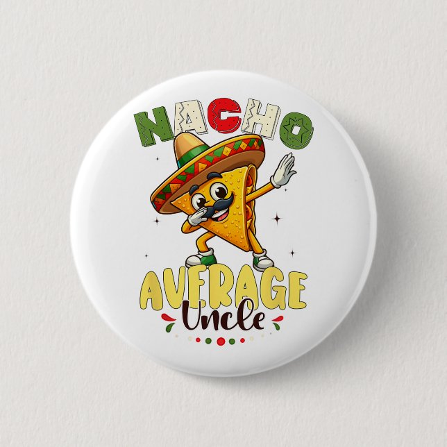 Funny Nacho Average Uncle Cinco De Mayo Mexican 1  2 Inch Round Button (Front)