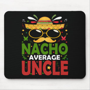 Funny Nacho Average Uncle Cinco De Mayo Mexican 2  Mouse Pad
