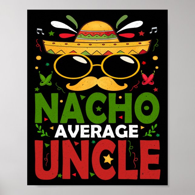 Funny Nacho Average Uncle Cinco De Mayo Mexican 2  Poster (Front)