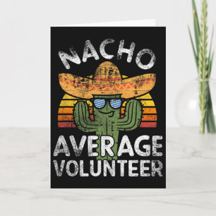 Funny Nacho Average Volunteer Cinco De Mayo Mexica Card