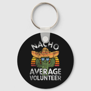 Funny Nacho Average Volunteer Cinco De Mayo Mexica Keychain