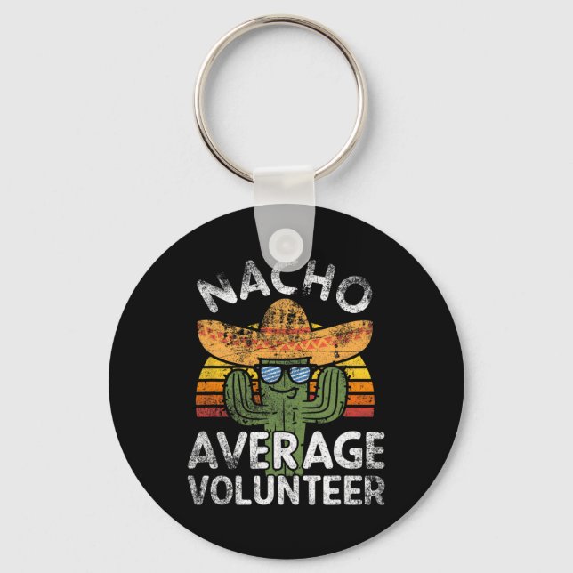 Funny Nacho Average Volunteer Cinco De Mayo Mexica Keychain (Front)