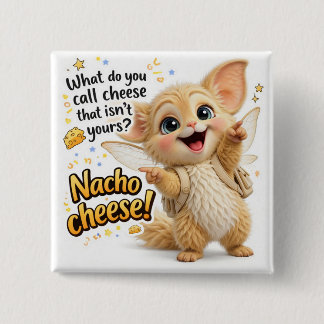 Funny Nacho Cheese Dad Joke 2 Inch Square Button