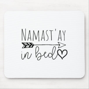 Funny Namastay In Bed Yoga Lazy Girl Gift Mouse Pad