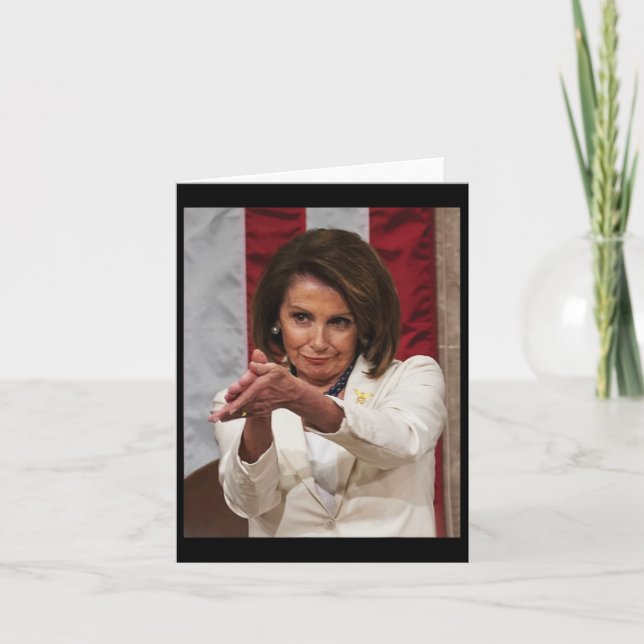 Funny Nancy Pelosi Clap Back Anti Trump Meme Tee  Card (Front)