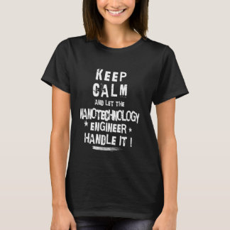 Funny Nanotechnology Engineer Can Handle it T-Shirt
