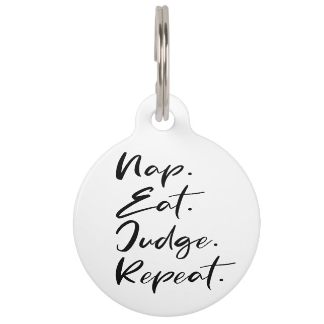 Funny Nap Eat Judge Repeat Pet Tag (Front)