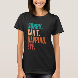 Funny Nap Sleepy Procrastination Quotes Lazy Perso T-Shirt