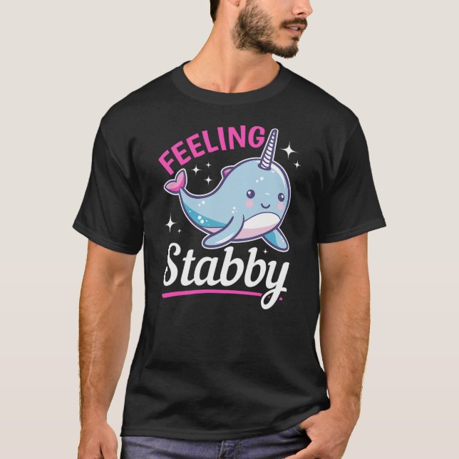 Funny Narwhal Animal Feeling Stabby T-Shirt (Front)