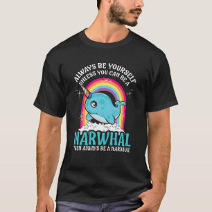 Funny Narwhal Gift Kids Girls Boys Cool Always Be T-Shirt