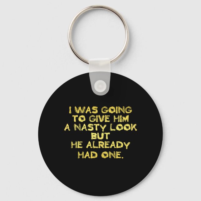 Funny Nasty Look Joke Keychain (Front)