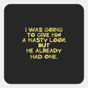 Funny Nasty Look Joke Square Sticker