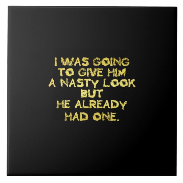 Funny Nasty Look Joke Tile (Front)