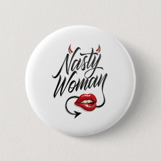 Funny Nasty Woman 2 Inch Round Button
