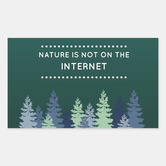Funny Nature and Internet Quote Sticker (Front)
