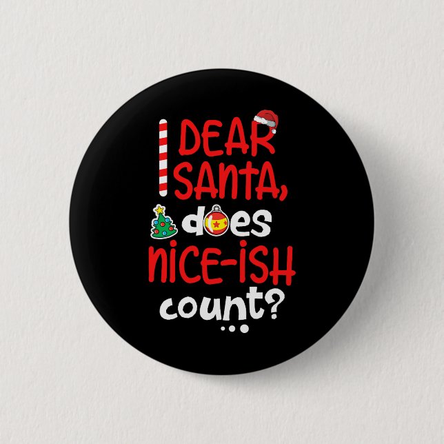 Funny Naughty Christmas Dear Santa Does Nice-ish C 2 Inch Round Button (Front)