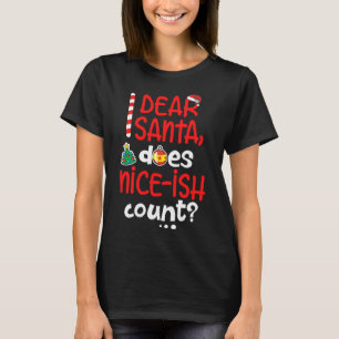 Funny Naughty Christmas Dear Santa Does Nice-ish C T-Shirt