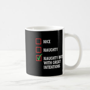Funny Naughty List Tee A Naughty But With Great In Coffee Mug