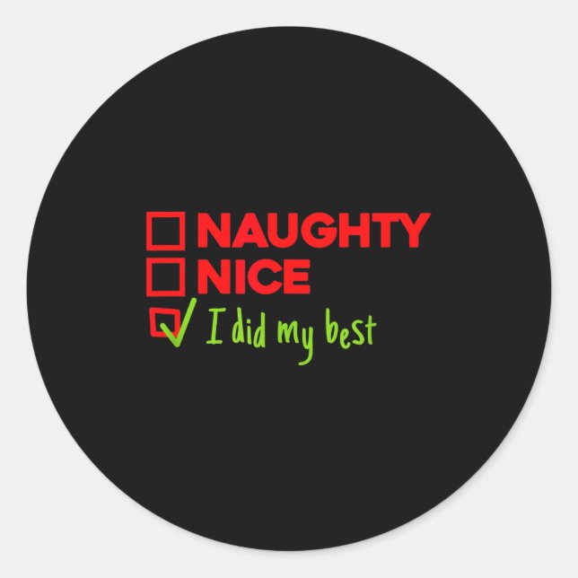 Funny Naughty, Nice, I Did My Christmas  Classic Round Sticker (Front)
